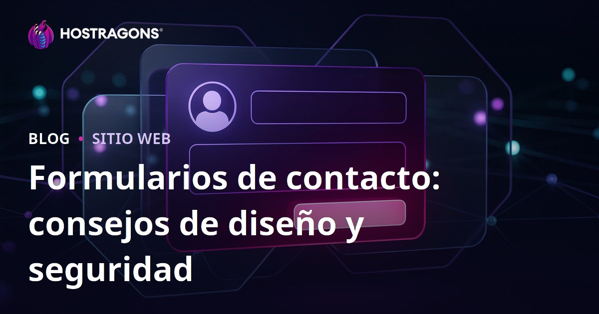 Formularios de contacto: consejos de diseño y seguridad