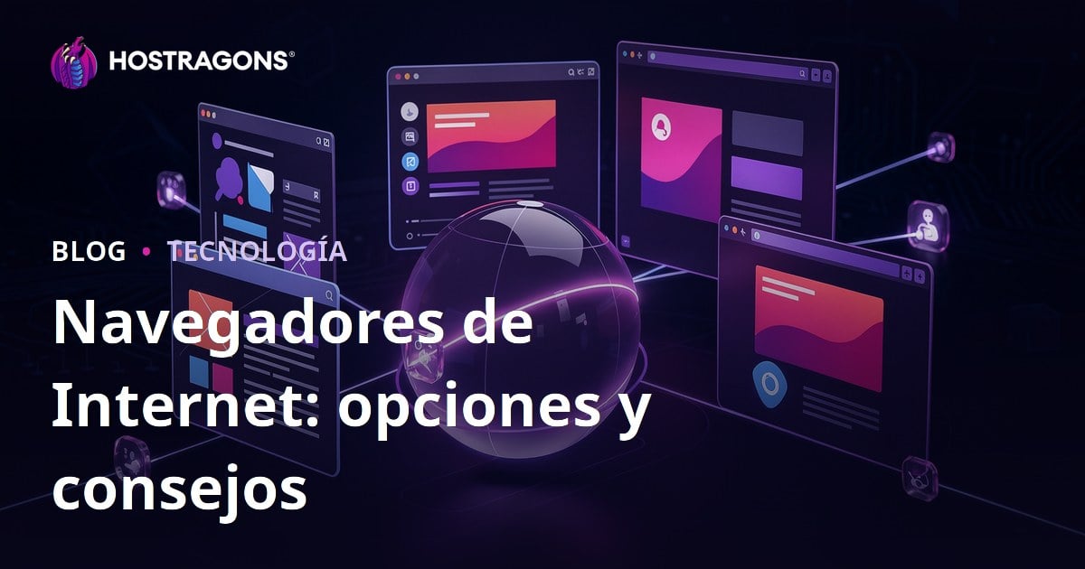 Navegadores de Internet: opciones y consejos