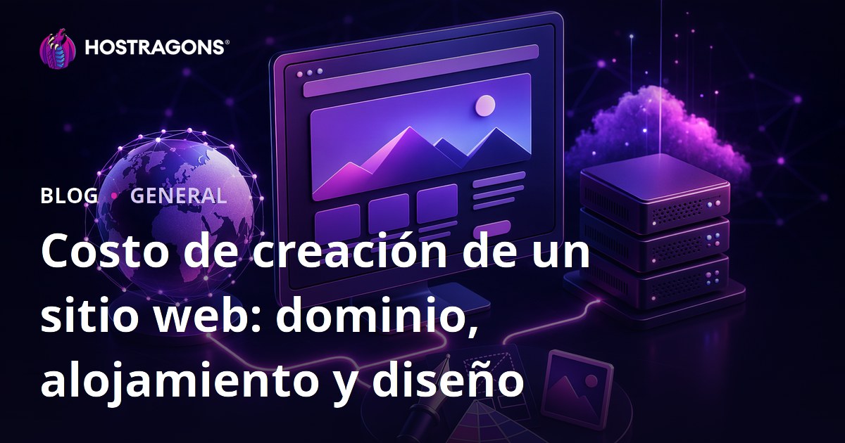 Costo de creación de un sitio web: dominio, alojamiento y diseño