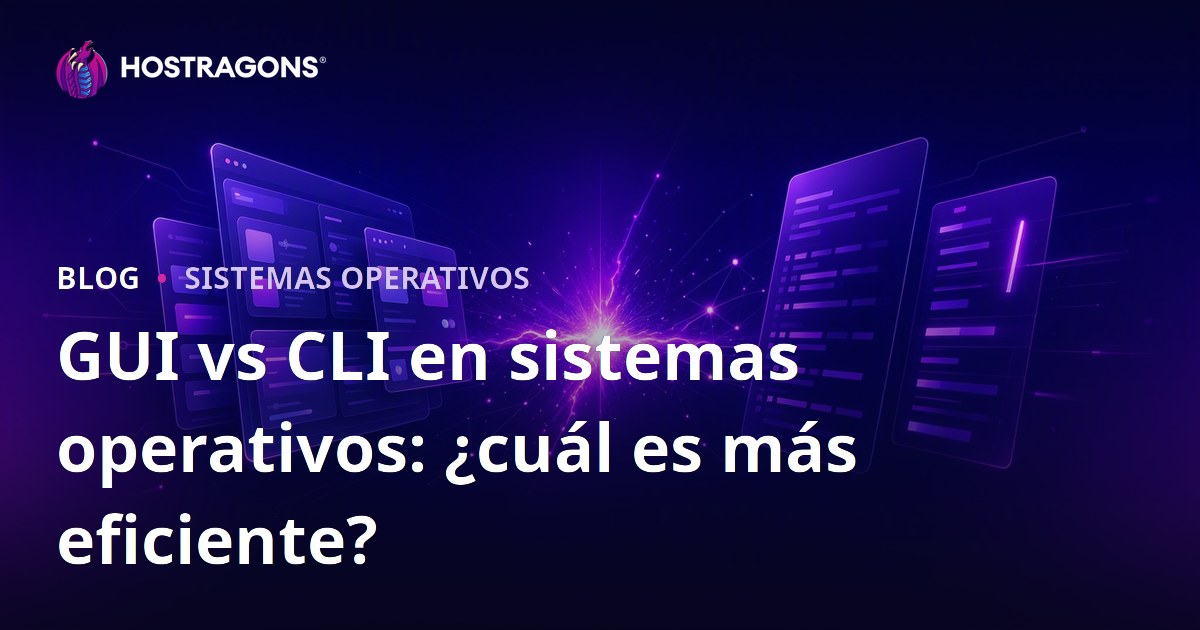 GUI vs CLI en sistemas operativos: ¿cuál es más eficiente?