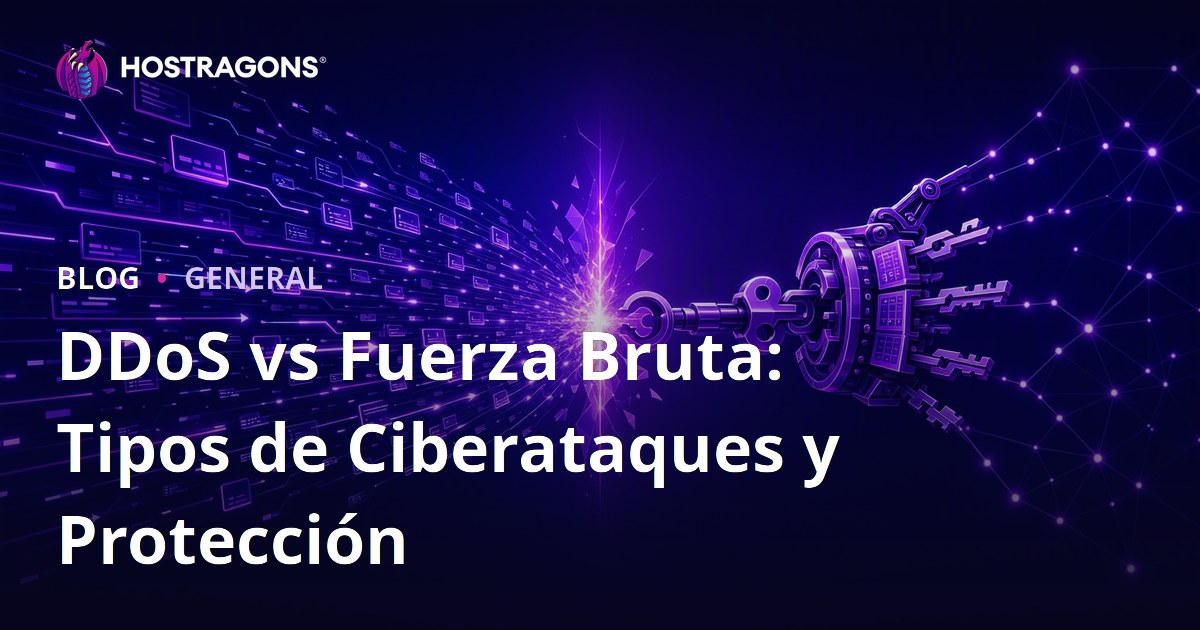 DDoS vs Fuerza Bruta: Tipos de Ciberataques y Protección