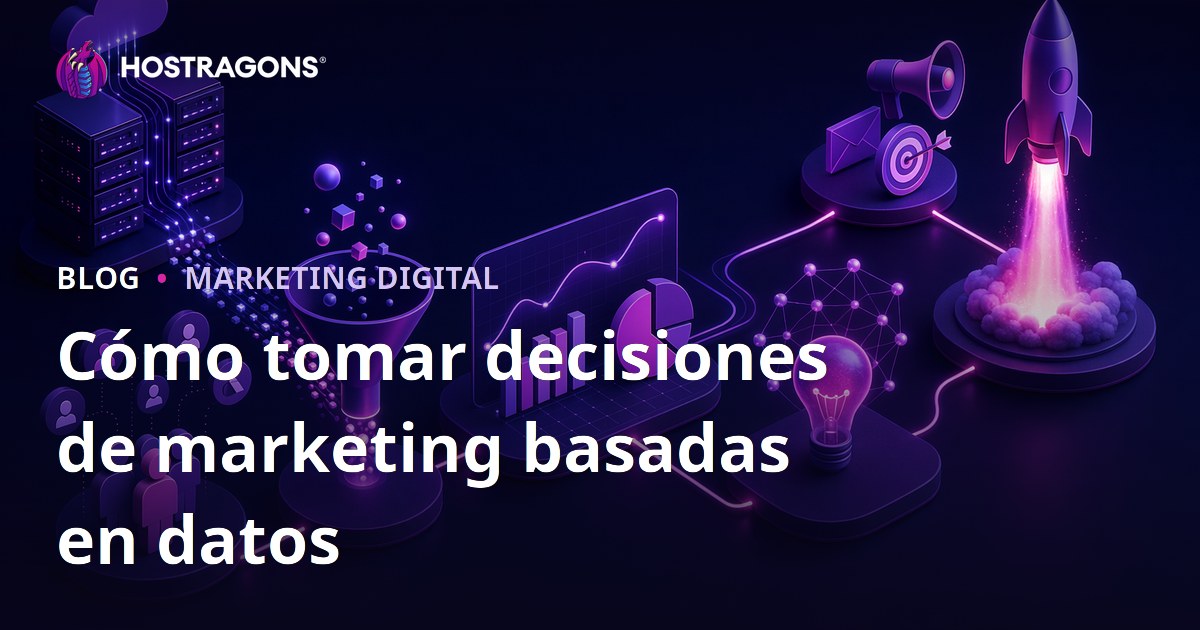 Cómo tomar decisiones de marketing basadas en datos