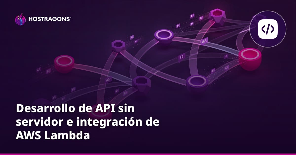 Desarrollo de API sin servidor e integración de AWS Lambda