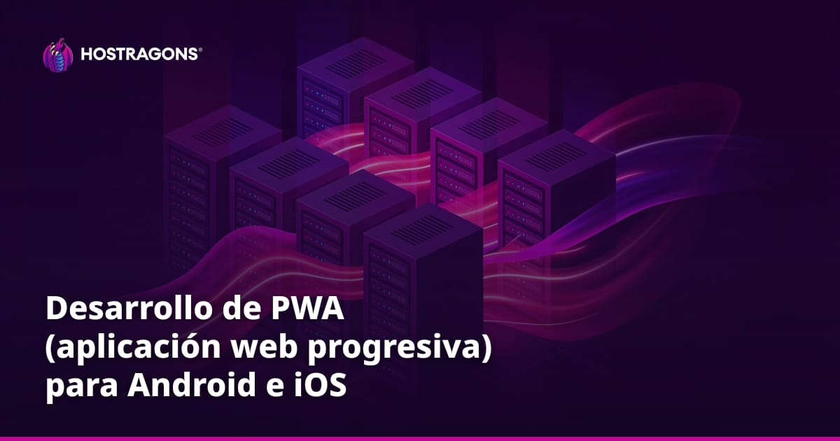 Desarrollo de PWA (aplicación web progresiva) para Android e iOS