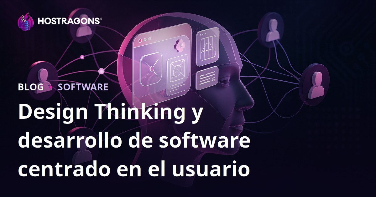 Design Thinking y desarrollo de software centrado en el usuario