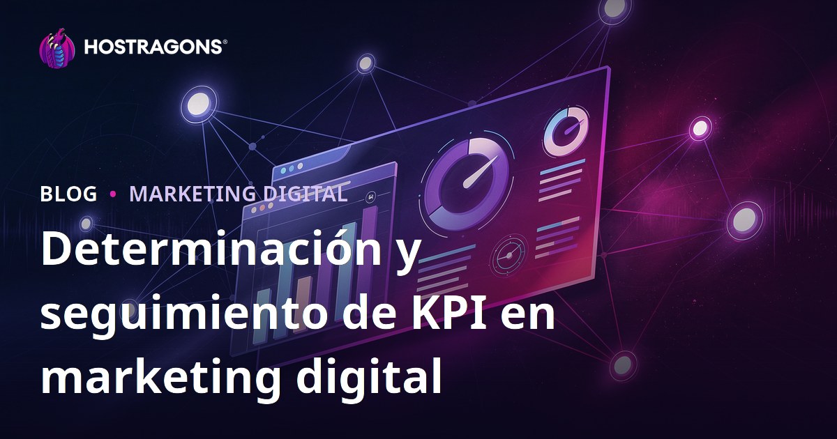 Determinación y seguimiento de KPI en marketing digital