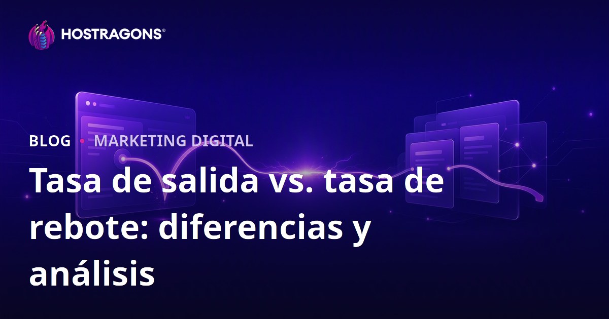 Tasa de salida vs. tasa de rebote: diferencias y análisis