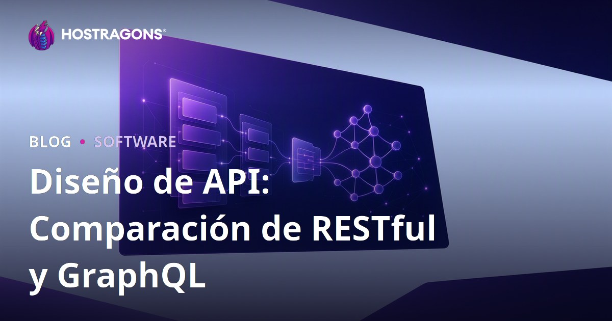 Diseño de API: Comparación de RESTful y GraphQL