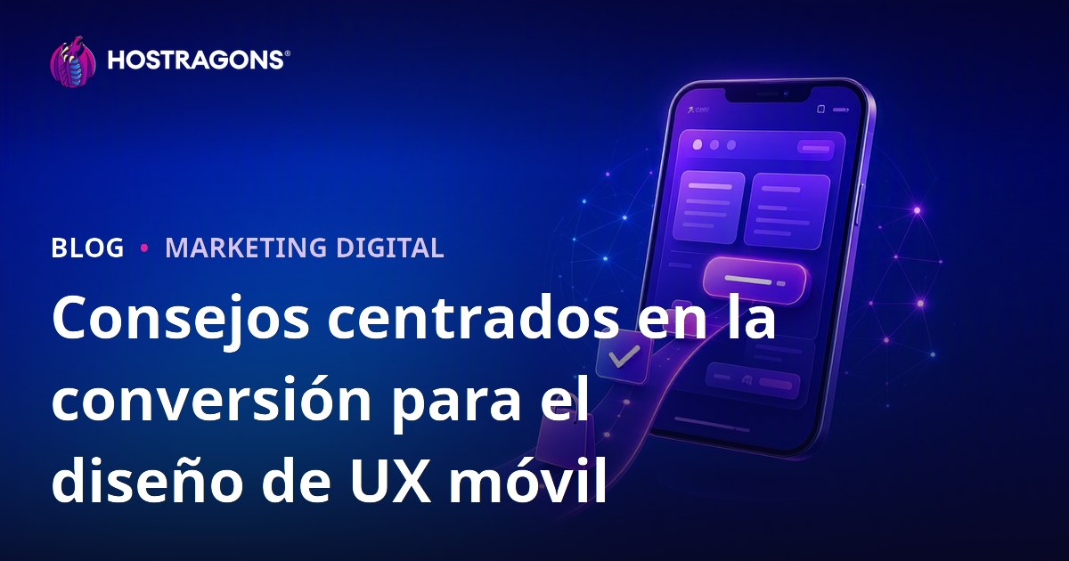 Consejos centrados en la conversión para el diseño de UX móvil