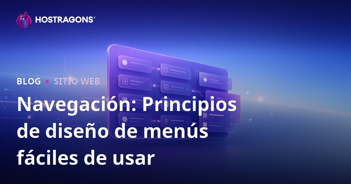Navegación: Principios de diseño de menús fáciles de usar