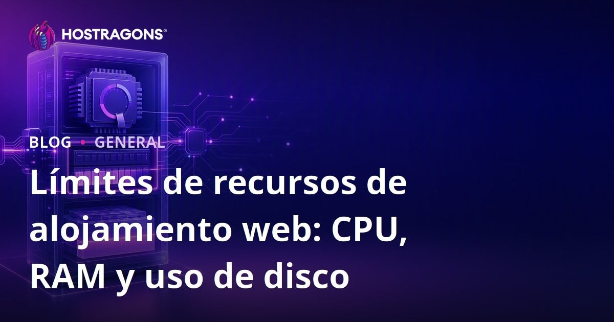 Límites de recursos de alojamiento web: CPU, RAM y uso de disco
