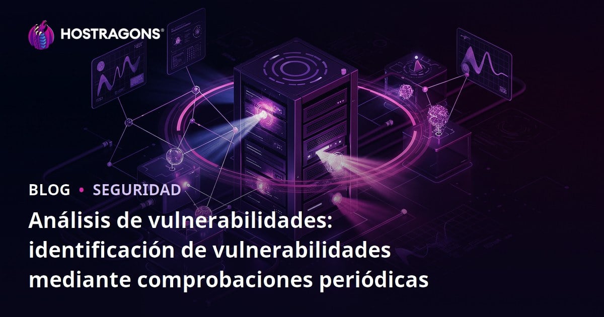 Análisis de vulnerabilidades: identificación de vulnerabilidades mediante comprobaciones periódicas