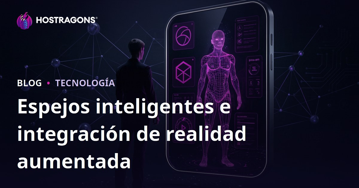 Espejos inteligentes e integración de realidad aumentada
