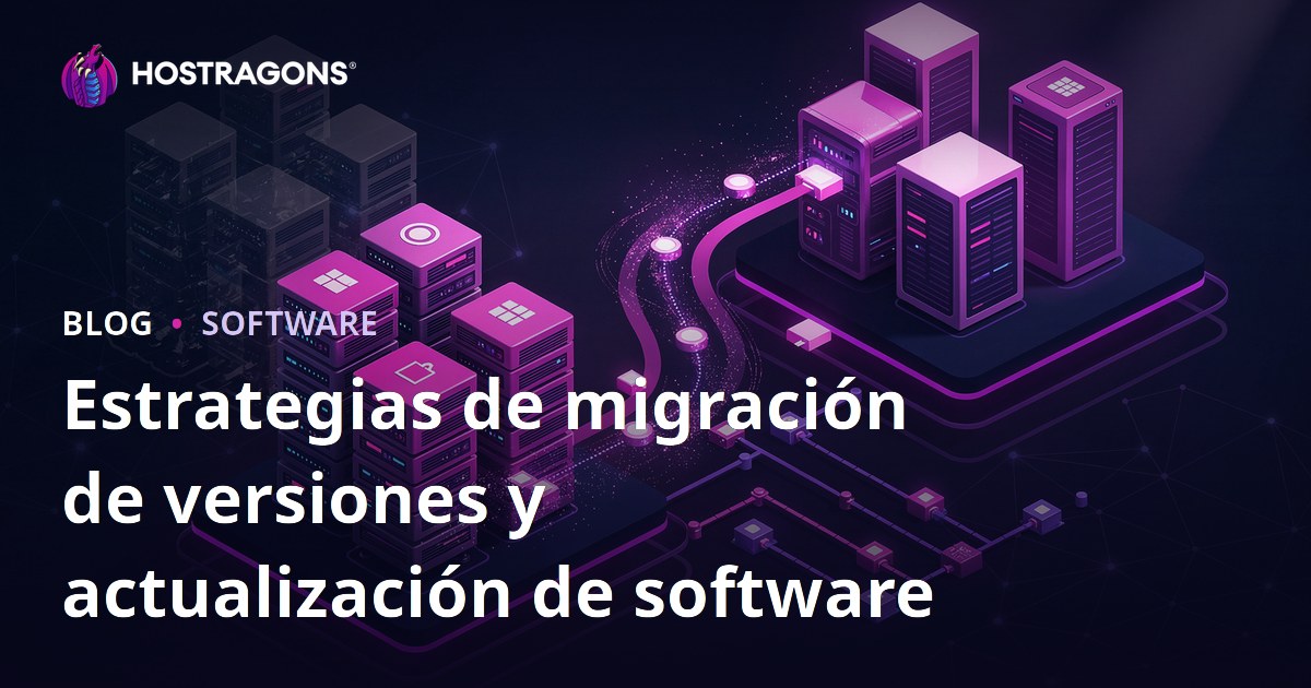 Estrategias de migración de versiones y actualización de software