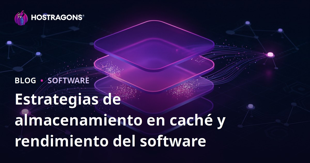 Estrategias de almacenamiento en caché y rendimiento del software