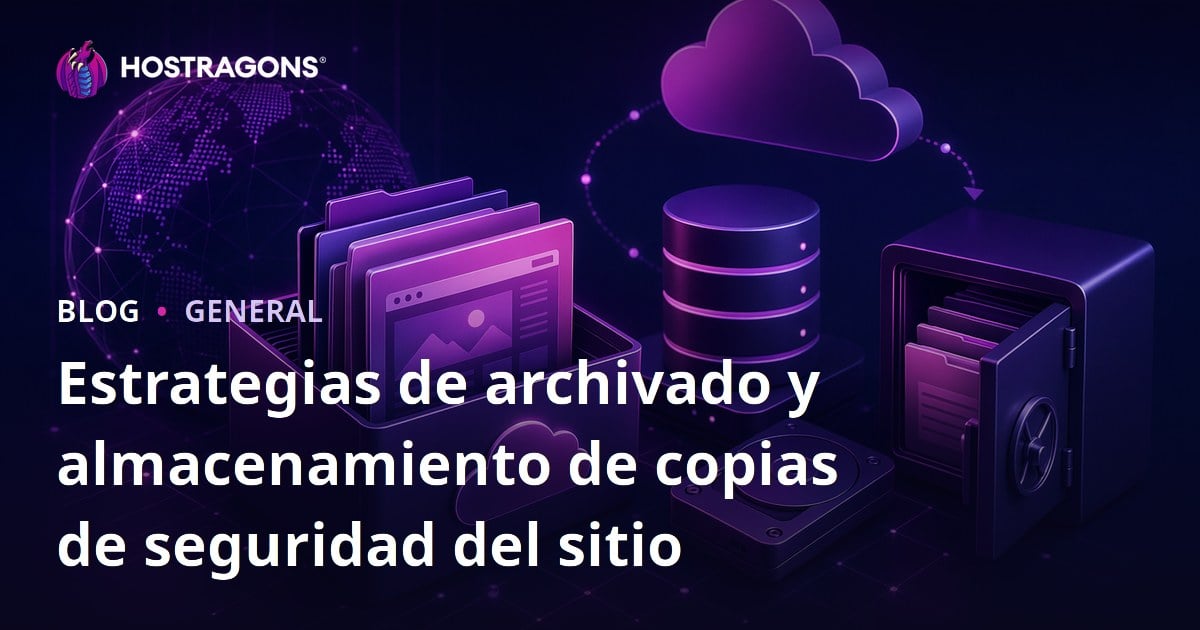 Estrategias de archivado y almacenamiento de copias de seguridad del sitio
