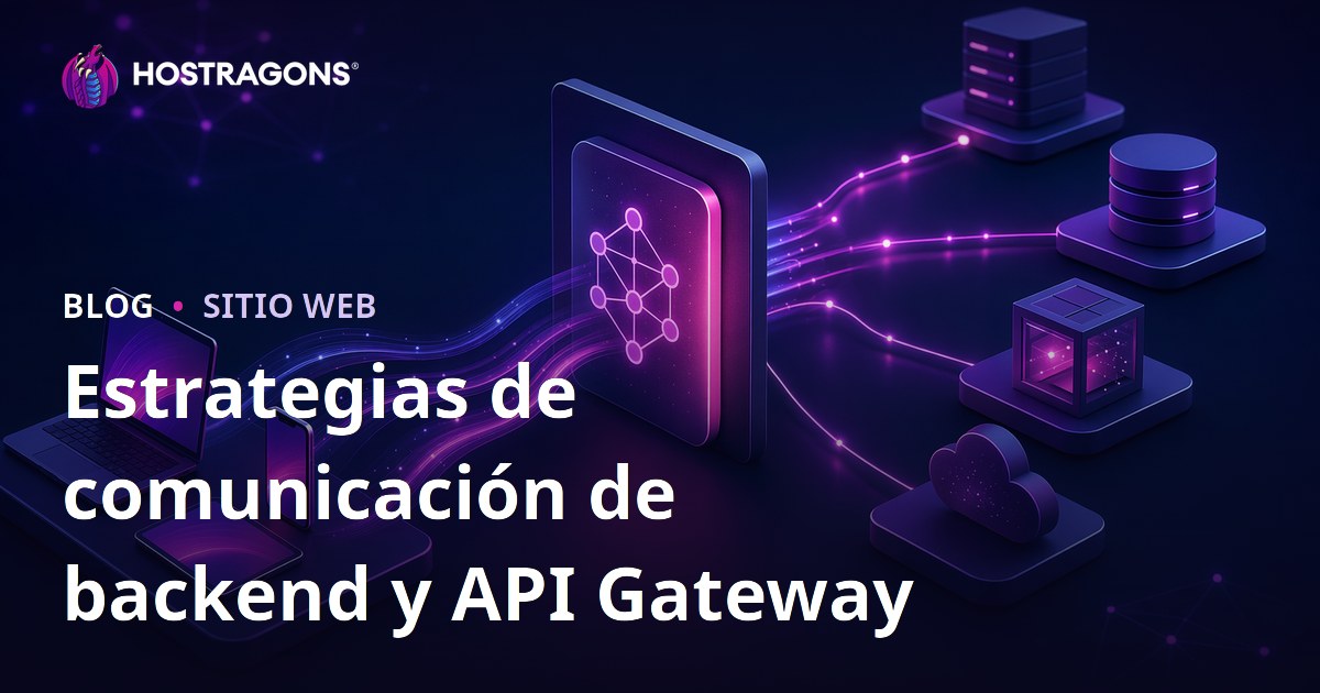 Estrategias de comunicación de backend y API Gateway