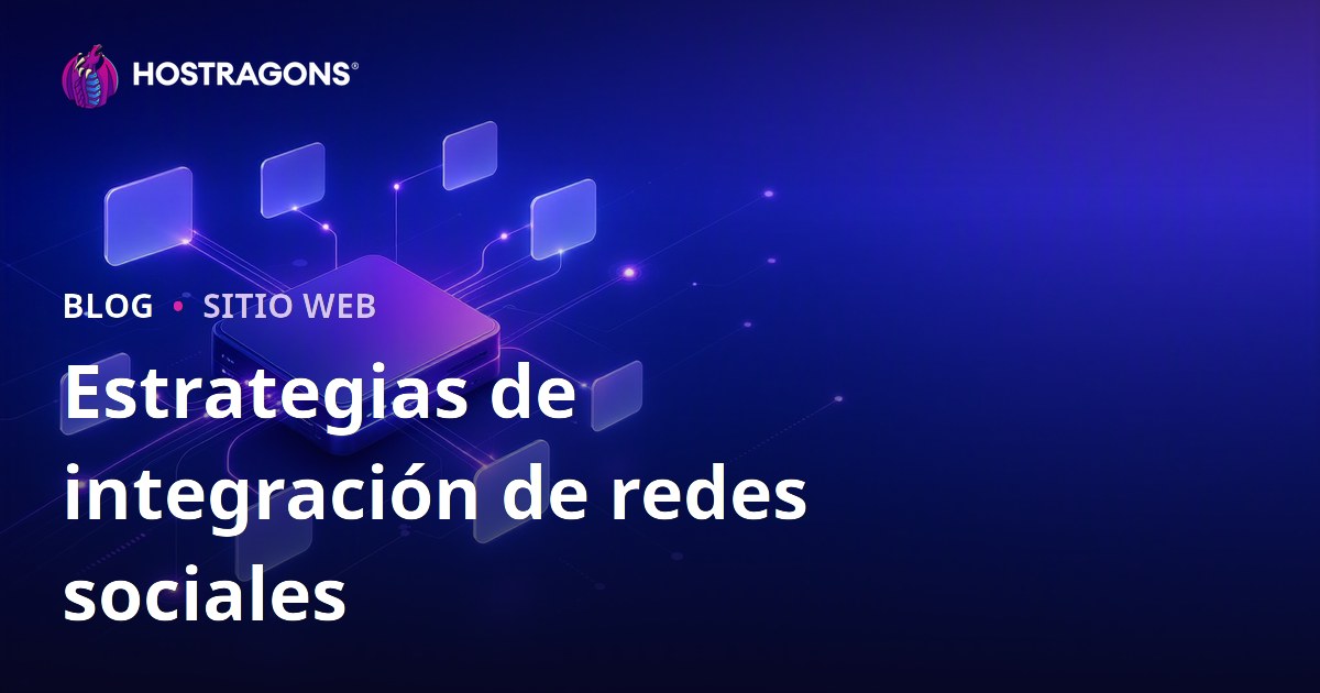 Estrategias de integración de redes sociales