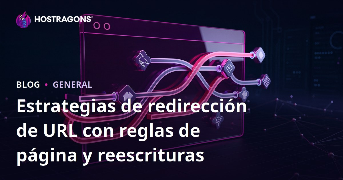 Estrategias de redirección de URL con reglas de página y reescrituras
