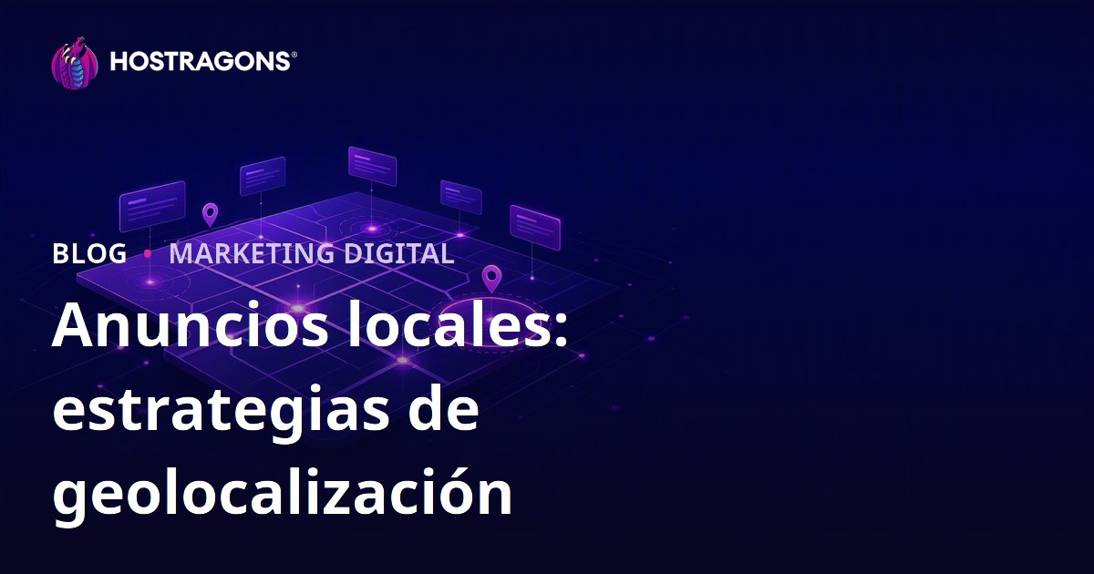 Anuncios locales: estrategias de geolocalización