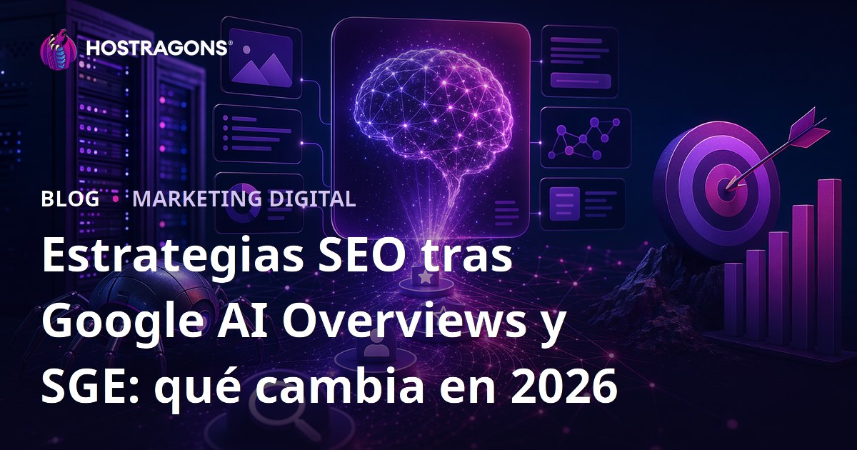 Estrategias SEO tras Google AI Overviews y SGE: qué cambia en 2026