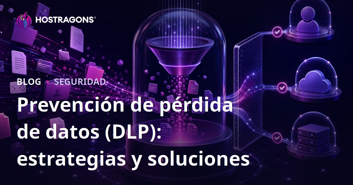 Prevención de pérdida de datos (DLP): estrategias y soluciones