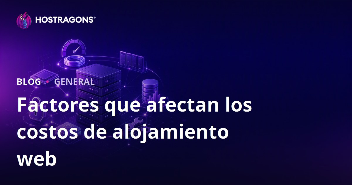 Factores que afectan los costos de alojamiento web