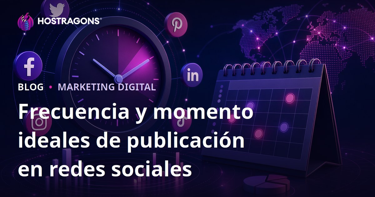Frecuencia y momento ideales de publicación en redes sociales