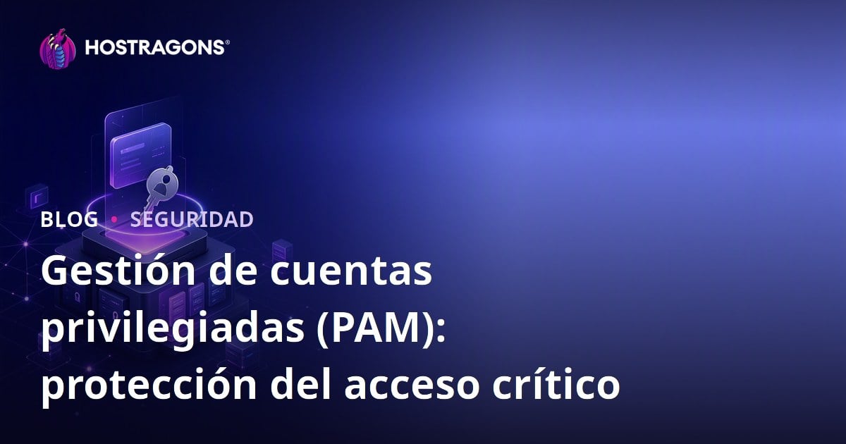 Gestión de cuentas privilegiadas (PAM): protección del acceso crítico