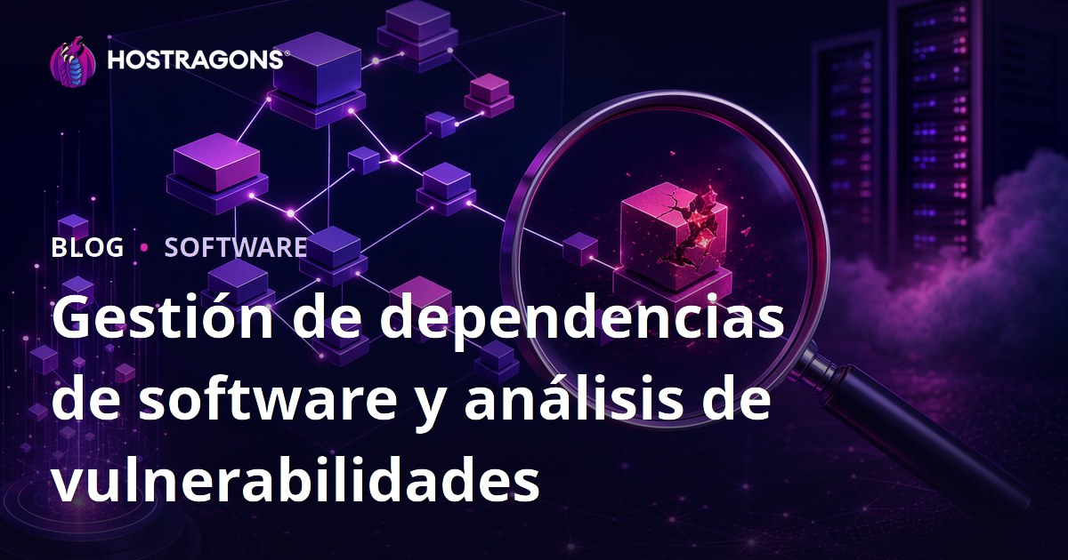 Gestión de dependencias de software y análisis de vulnerabilidades