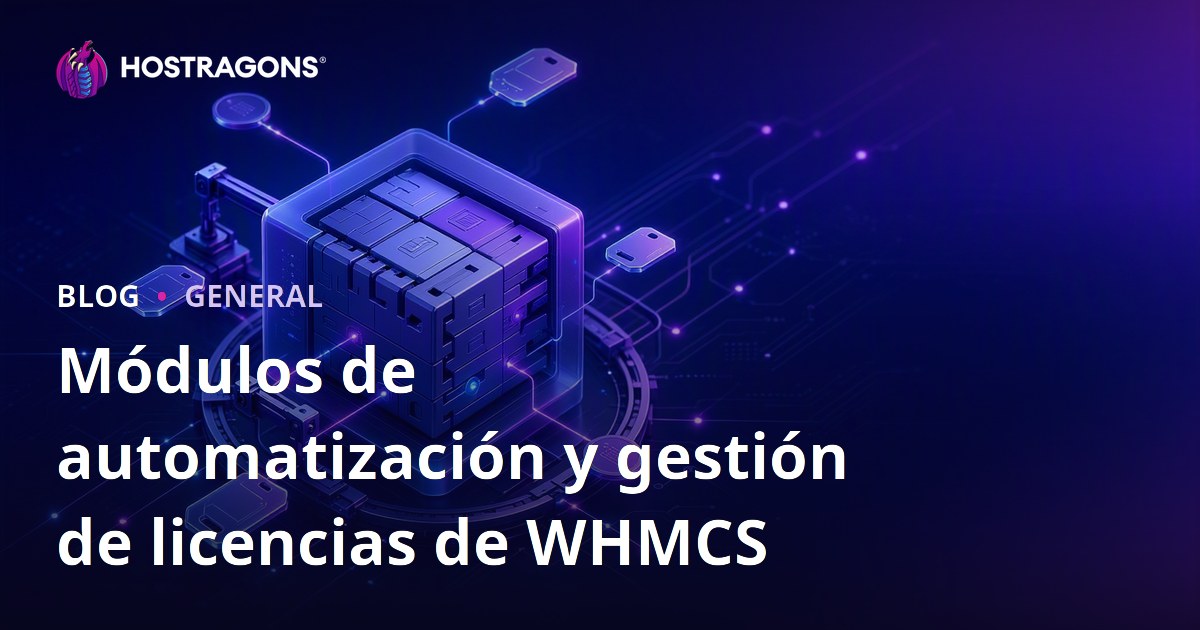 Módulos de automatización y gestión de licencias de WHMCS