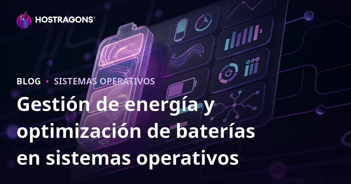 Gestión de energía y optimización de baterías en sistemas operativos