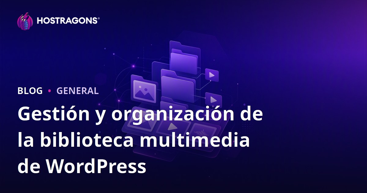 Gestión y organización de la biblioteca multimedia de WordPress
