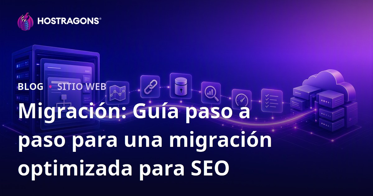 Migración: Guía paso a paso para una migración optimizada para SEO