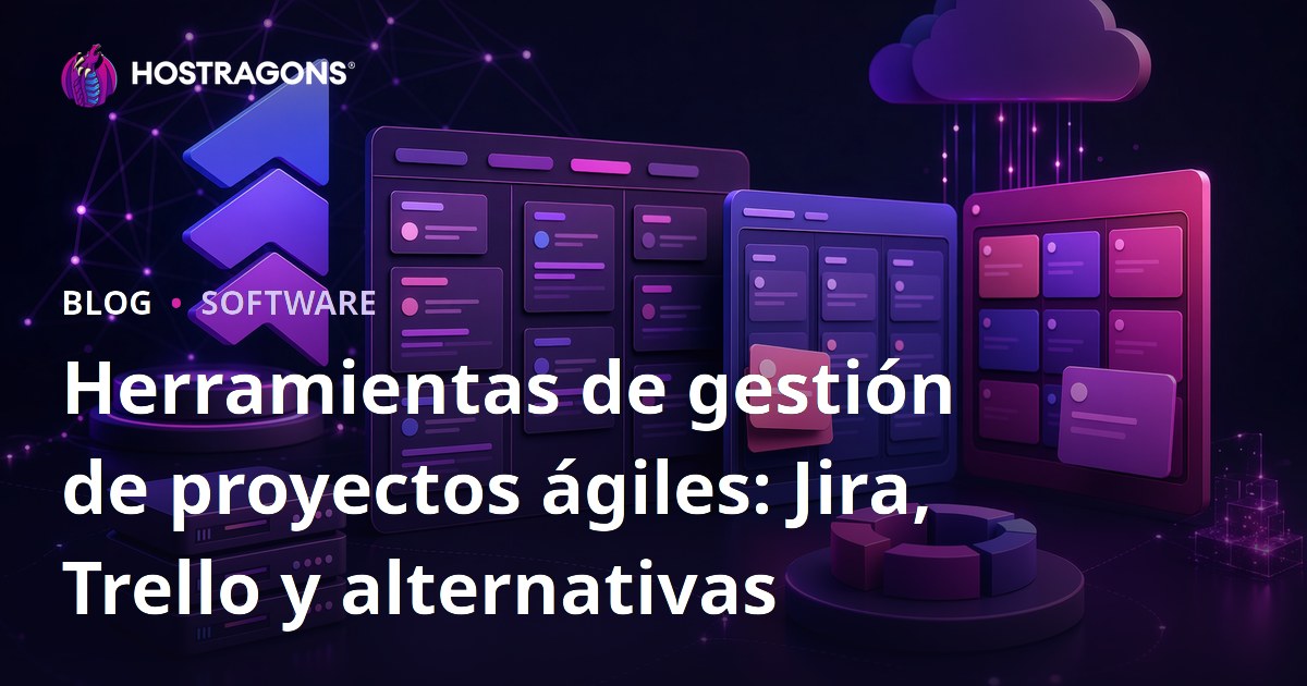 Herramientas de gestión de proyectos ágiles: Jira, Trello y alternativas