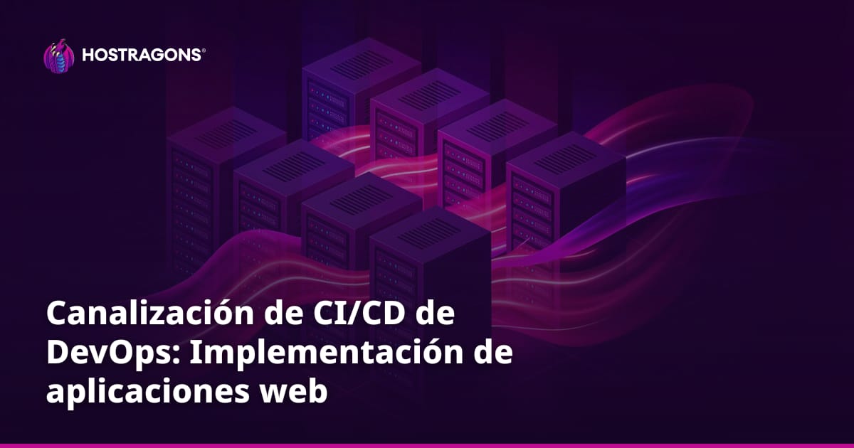 Canalización de CI/CD de DevOps: Implementación de aplicaciones web