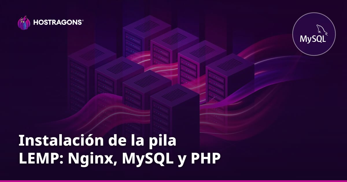 Instalación de la pila LEMP: Nginx, MySQL y PHP