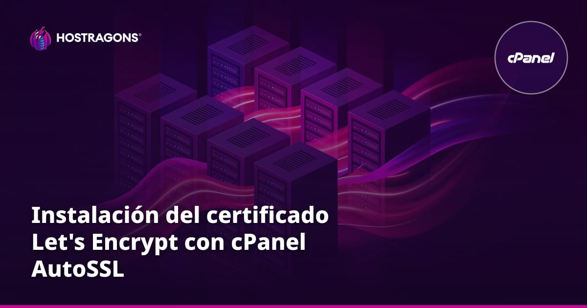 Instalación del certificado Let's Encrypt con cPanel AutoSSL