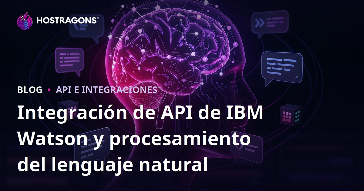 Integración de API de IBM Watson y procesamiento del lenguaje natural