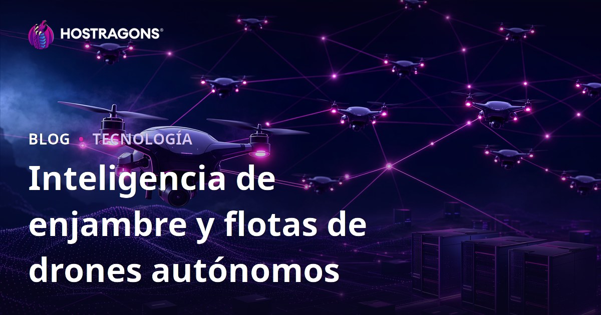 Inteligencia de enjambre y flotas de drones autónomos
