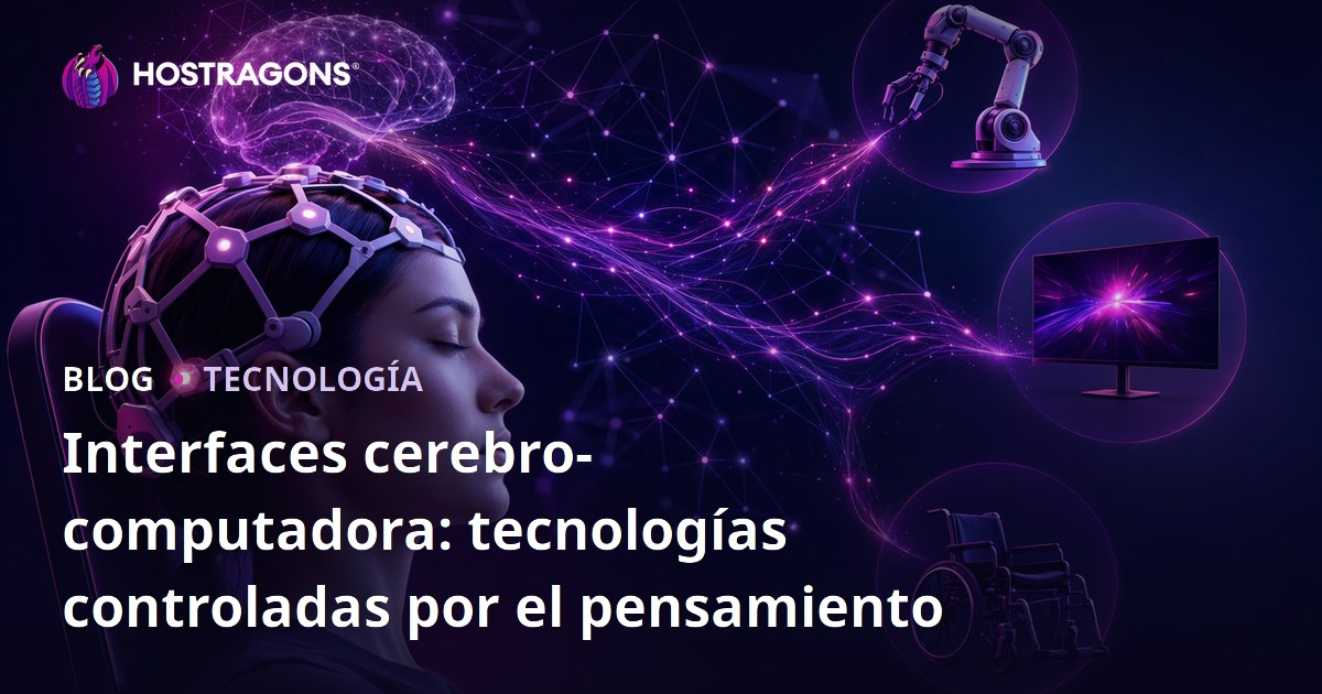 Interfaces cerebro-computadora: tecnologías controladas por el pensamiento