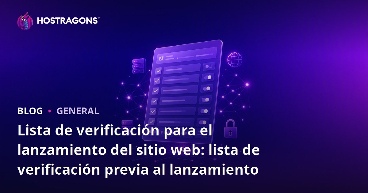 Lista de verificación para el lanzamiento del sitio web: lista de verificación previa al lanzamiento