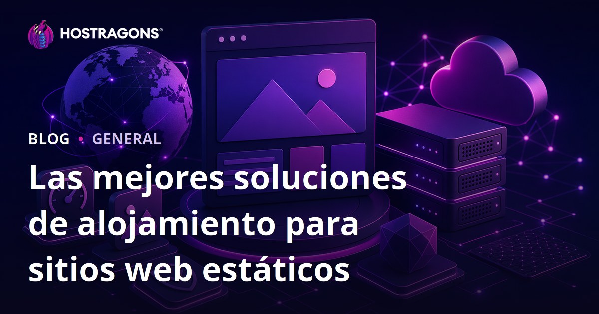 Las mejores soluciones de alojamiento para sitios web estáticos