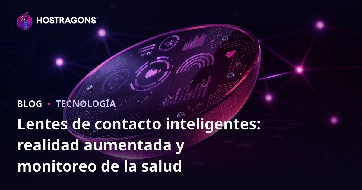 Lentes de contacto inteligentes: realidad aumentada y monitoreo de la salud