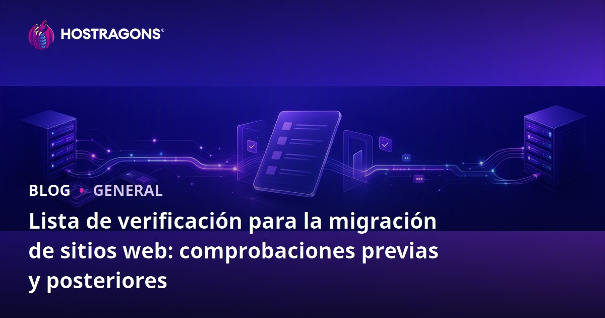 Lista de verificación para la migración de sitios web: comprobaciones previas y posteriores