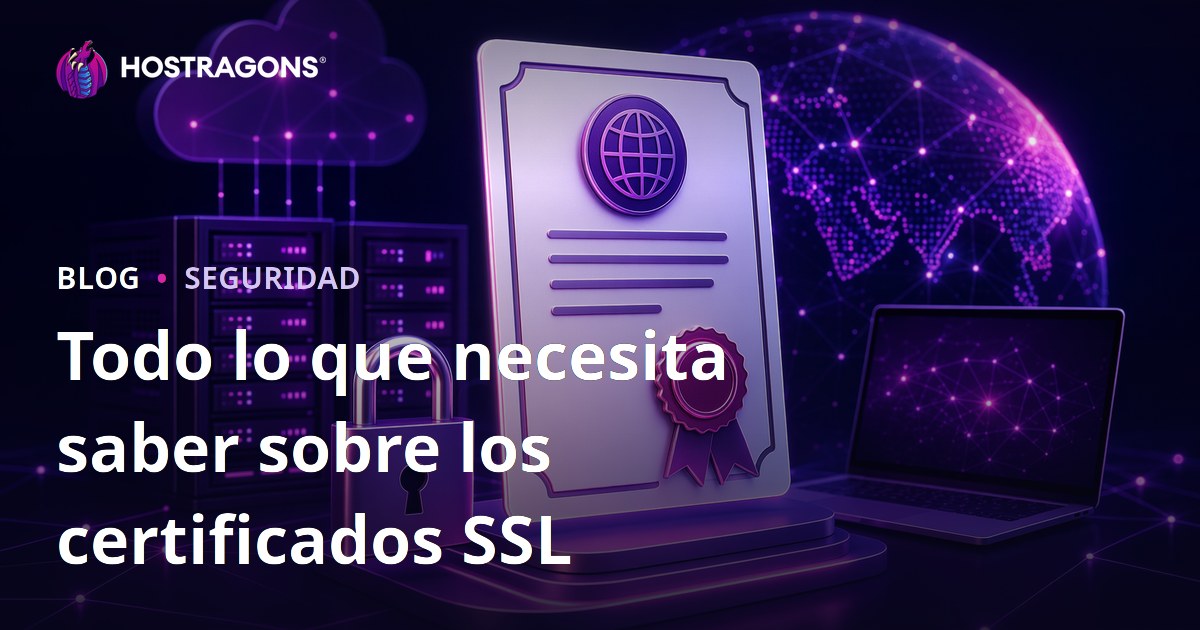 Todo lo que necesita saber sobre los certificados SSL