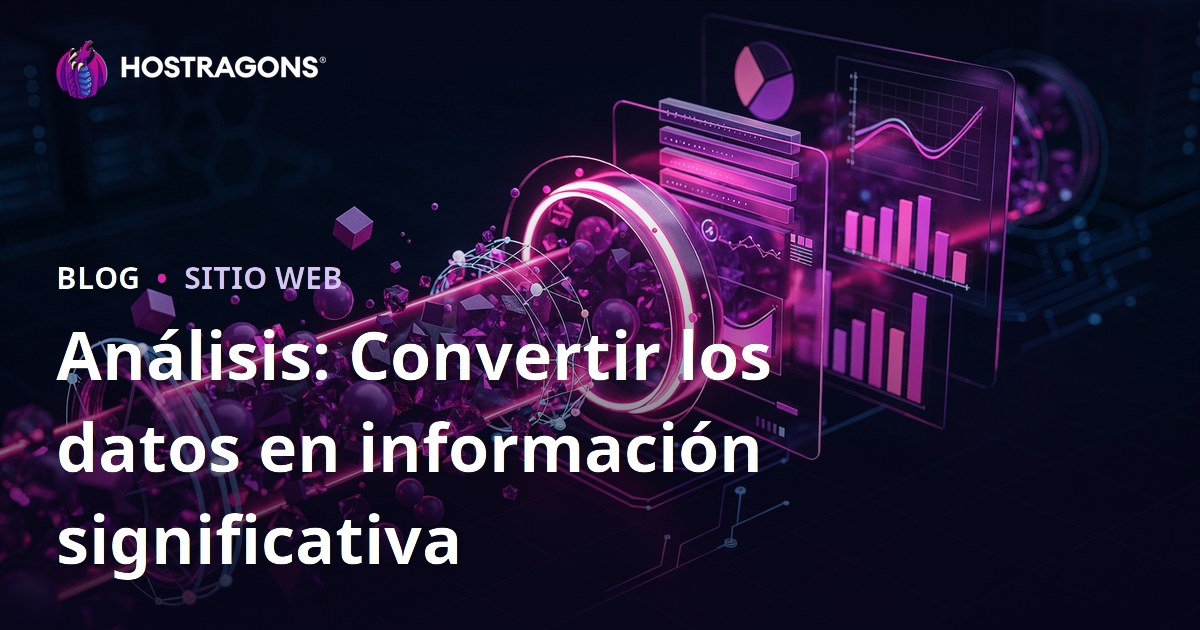 Análisis: Convertir los datos en información significativa