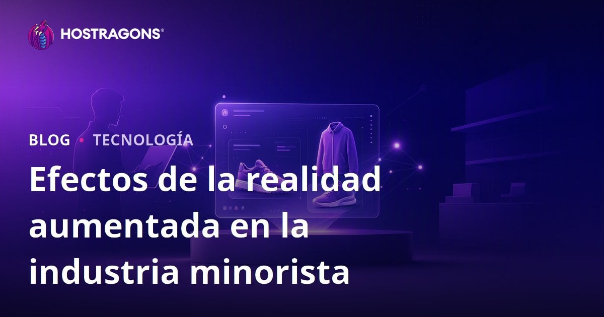 Efectos de la realidad aumentada en la industria minorista
