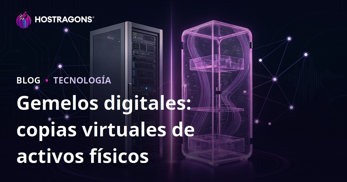 Gemelos digitales: copias virtuales de activos físicos