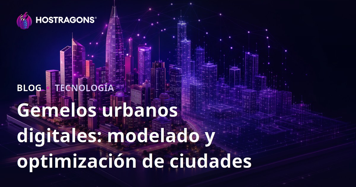 Gemelos urbanos digitales: modelado y optimización de ciudades